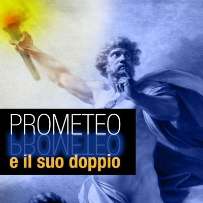 Prometeo e il suo doppio