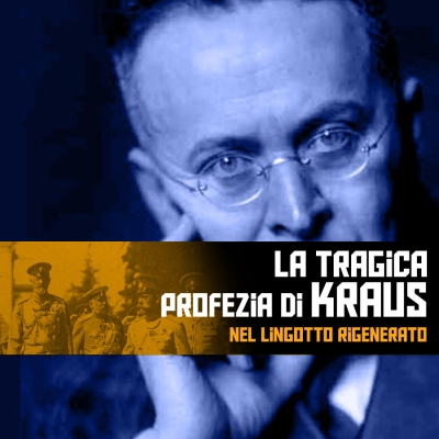 La tragica profezia di Kraus nel Lingotto rigenerato 